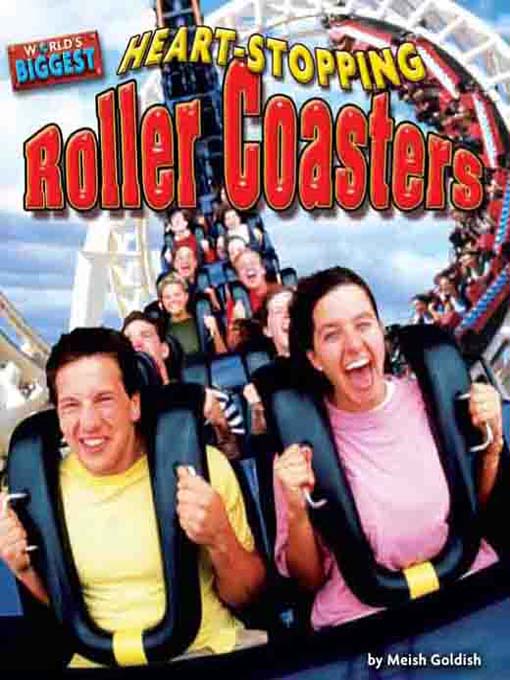 Title details for Heart-stopping Roller Coasters by Meish Goldish - Available